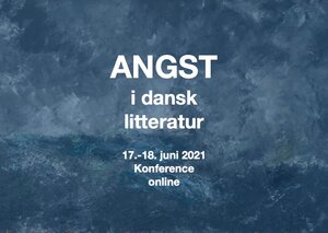 The first page of the programme, with the text: ANGST i dansk literatur, 17.-18. juni 2021 Konference online, Alle er velkomne